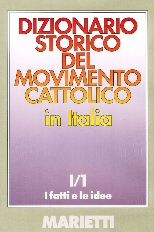 Hoepli Dizionario storico del movimento cattolico in Italia. Vol. 1/1: I fatti e le idee fatti e le idee I