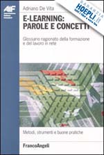 Hoepli E-LEARNING: PAROLE E CONCETTI GLOSSARIO RAGIONATO DELLA FORMAZIONE E DEL LAVORO IN RETE