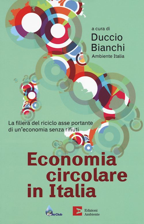 Hoepli ECONOMIA CIRCOLARE IN ITALIA la filiera del riciclo asse portante di un'economia senza rifiuti