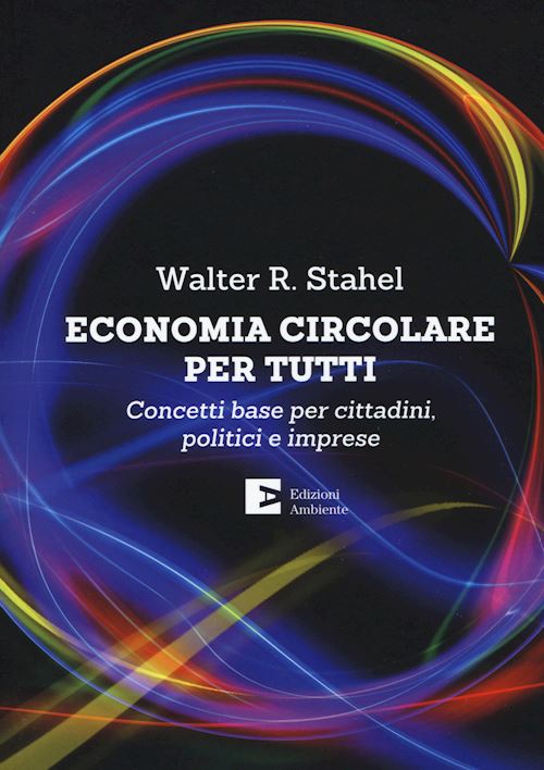 Hoepli ECONOMIA CIRCOLARE PER TUTTI Concetti base per cittadini politici e imprese