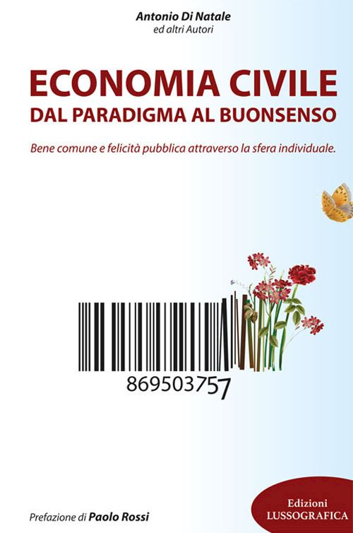 Hoepli ECONOMIA CIVILE Dal paradigma al buon senso. Bene comune e felicità pubblica attraverso la sfera individuale