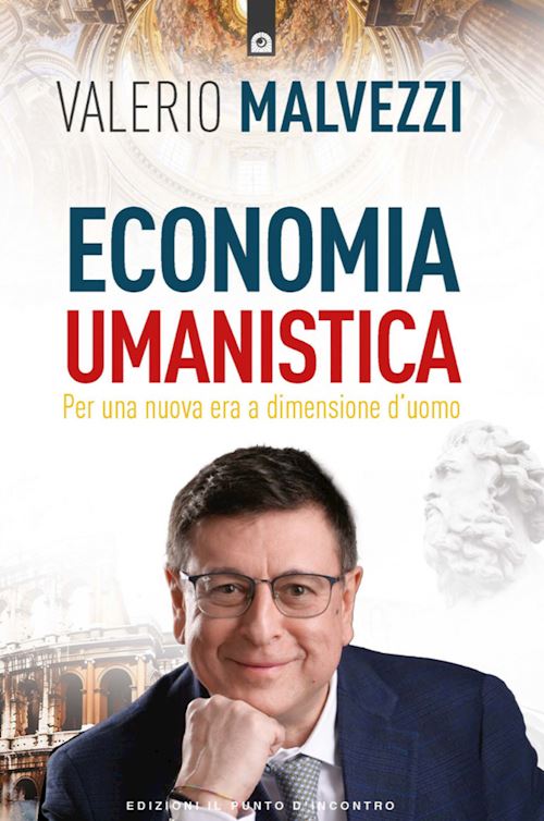 Hoepli Economia umanistica. Per una nuova era a dimensione d'uomo