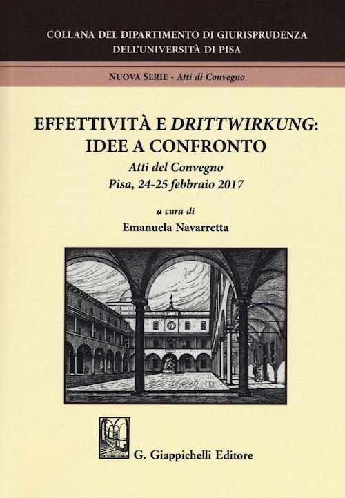 Hoepli EFFETTIVITA' E DRITTWIRKUNG: IDEE A CONFRONTO Atti del Convegno Pisa 24-25 febbraio 2017 Vol.1