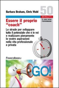 Hoepli ESSERE IL PROPRIO "COACH" Le strade per sviluppare tutto il potenziale che è in voi e realizzare pienamente le vostre aspirazioni nella vita professionale e privata