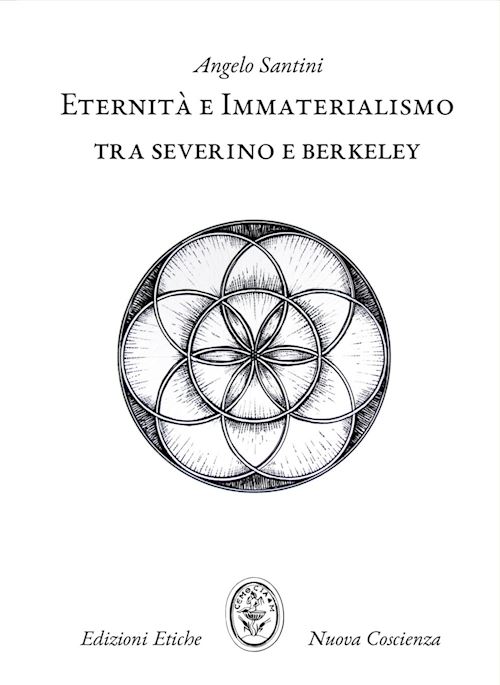 Hoepli ETERNITA' E IMMATERIALISMO. TRA SEVERINO E BERKELEY