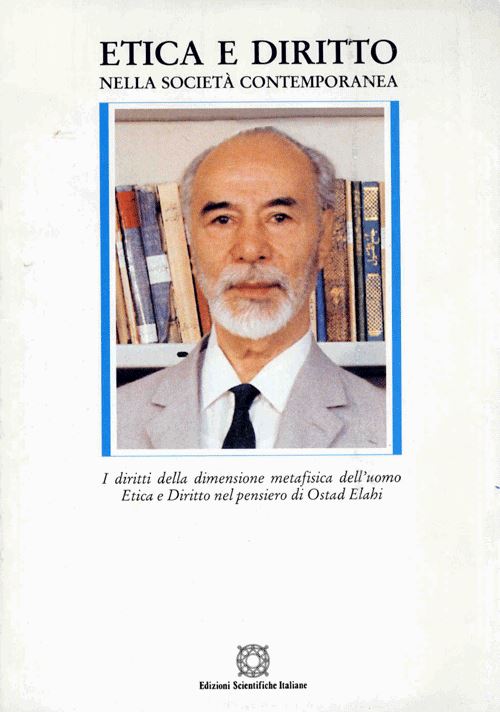 Hoepli ETICA E DIRITTO NELLA SOCIETA' CONTEMPORANEA. I DIRITTI DELLA DIMENSIONE METAFISICA DELL'UOMO. ETICA E DIRITTO NEL PENSIERO DI OSTAD ELAHI