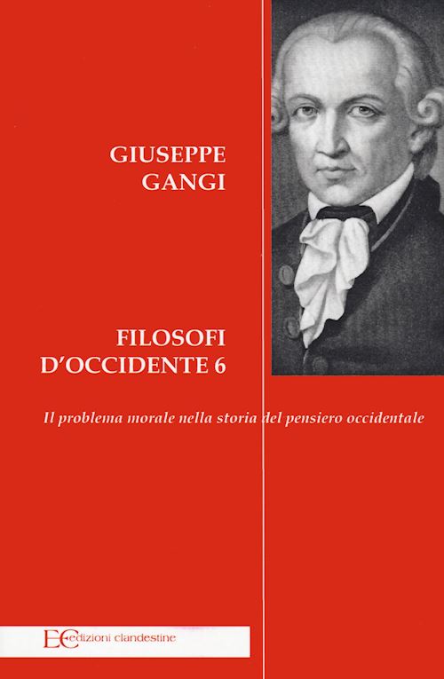 Hoepli FILOSOFI D'OCCIDENTE VOL. 6 IL PROBLEMA MORALE NELLA STORIA DEL PENSIERO OCCIDENTALE