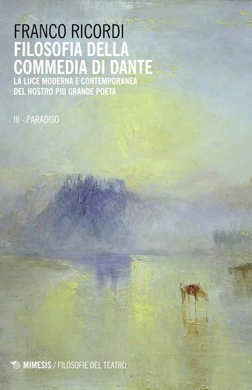 Hoepli FILOSOFIA DELLA COMMEDIA DI DANTE LA LUCE MODERNA E CONTEMPORANEA DEL NOSTRO PIU' GRANDE POETA
