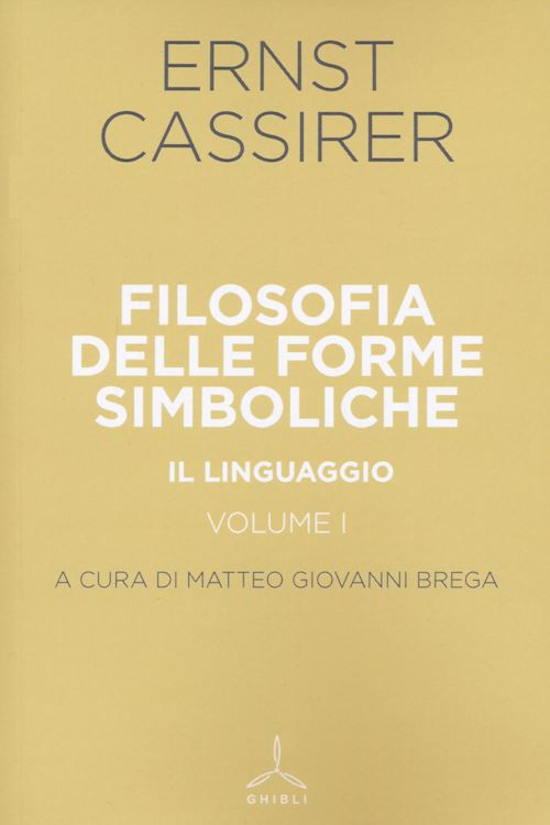 Hoepli FILOSOFIA DELLE FORME SIMBOLICHE. VOL. 1: IL LINGUAGGIO linguaggio Il