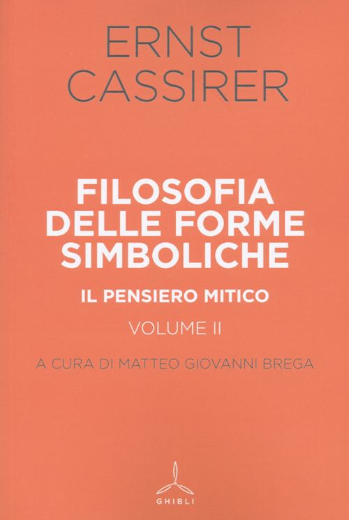Hoepli FILOSOFIA DELLE FORME SIMBOLICHE. VOL. 2: IL PENSIERO MITICO pensiero mitico Il