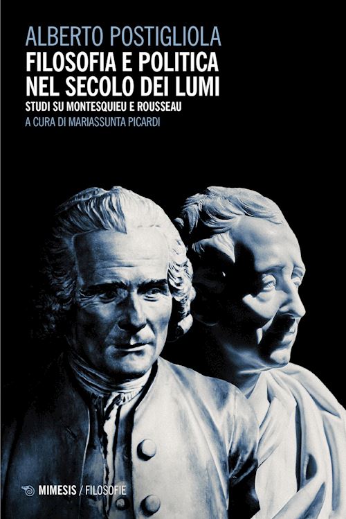 Hoepli Filosofia e politica nel secolo dei lumi. Studi su Montesquieu e Rousseau