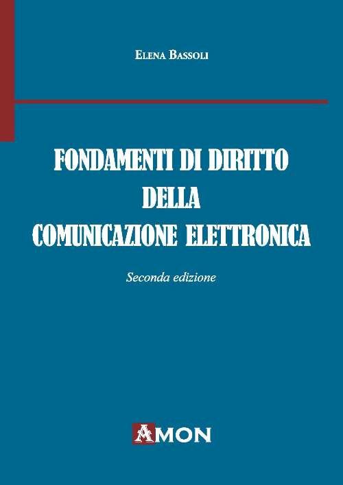 Hoepli FONDAMENTI DI DIRITTO DELLA COMUNICAZIONE ELETTRONICA