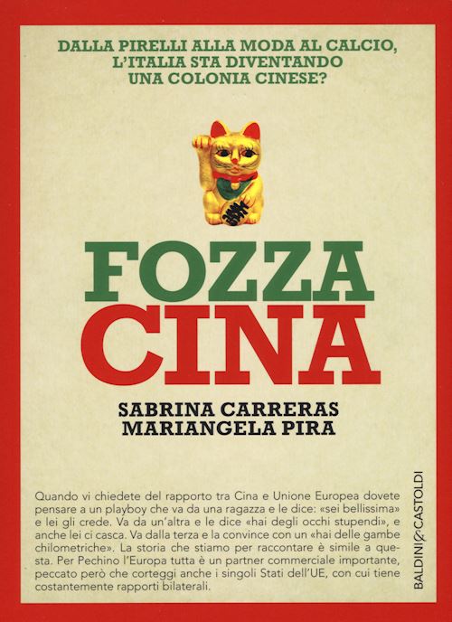 Hoepli FOZZA CINA Dalla Pirelli alla moda al calcio l'Italia sta diventando una colonia Cinese?