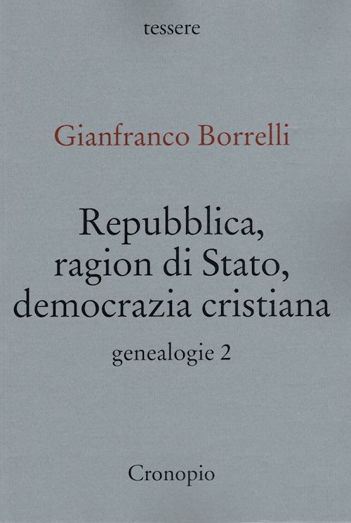 Hoepli Genealogie. Vol. 2: Repubblica ragion di Stato Democrazia cristiana Repubblica ragion di Stato Democrazia cristiana