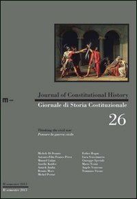 Hoepli Giornale di storia costituzionale. Ediz. italiana e inglese. Vol. 26: Pensare la guerra civile-Thinking the civil war Pensare la guerra civile-Thinking the civil war