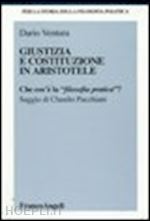 Hoepli GIUSTIZIA E COSTITUZIONE IN ARISTOTELE. CHE COS'E' LA «FILOSAOFIA PRATICA»?