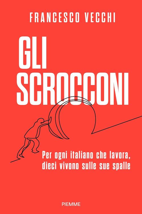 Hoepli GLI SCROCCONI Per ogni italiano che lavora dieci vivono sulle sue spalle