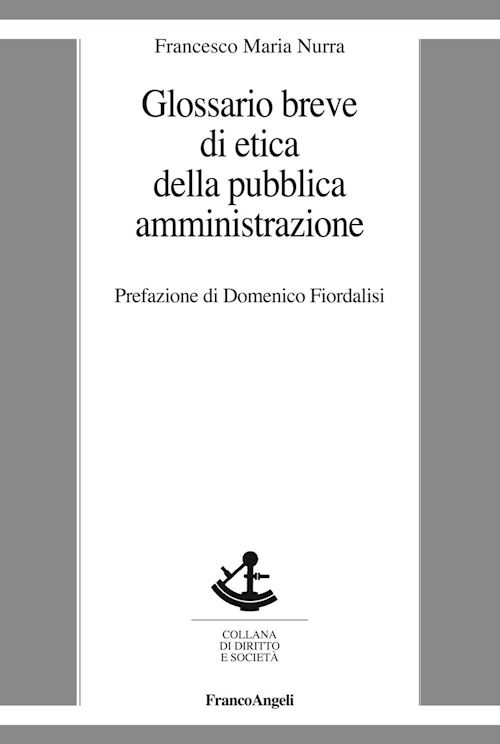 Hoepli GLOSSARIO BREVE DI ETICA DELLA PUBBLICA AMMINISTRAZIONE