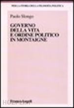 Hoepli GOVERNO DELLA VITA E ORDINE POLITICO IN MONTAIGNE