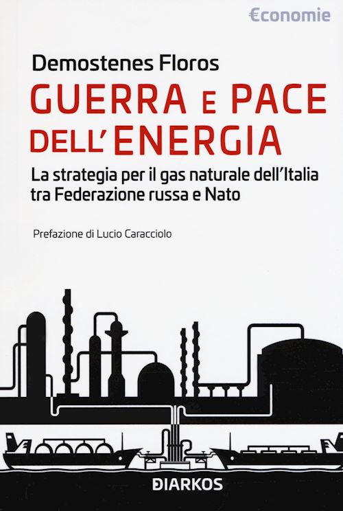 Hoepli GUERRA E PACE DELL'ENERGIA La strategia per il gas naturale dell'Italia tra Federazione russa e Nato