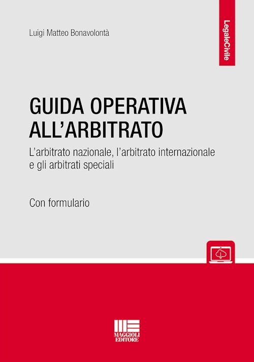 Hoepli GUIDA OPERATIVA ALL'ARBITRATO L'arbitrato nazionale l'arbitrato internazionale e gli arbitrati speciali