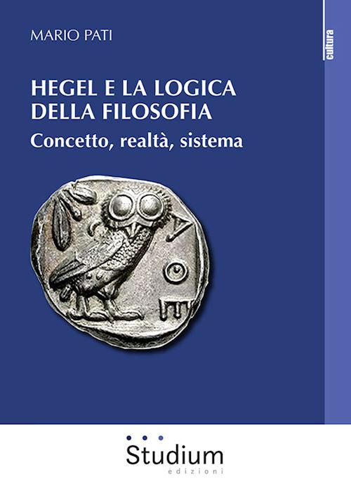 Hoepli HEGEL E LA LOGICA DELLA FILOSOFIA CONCETTO REALTA' SISTEMA