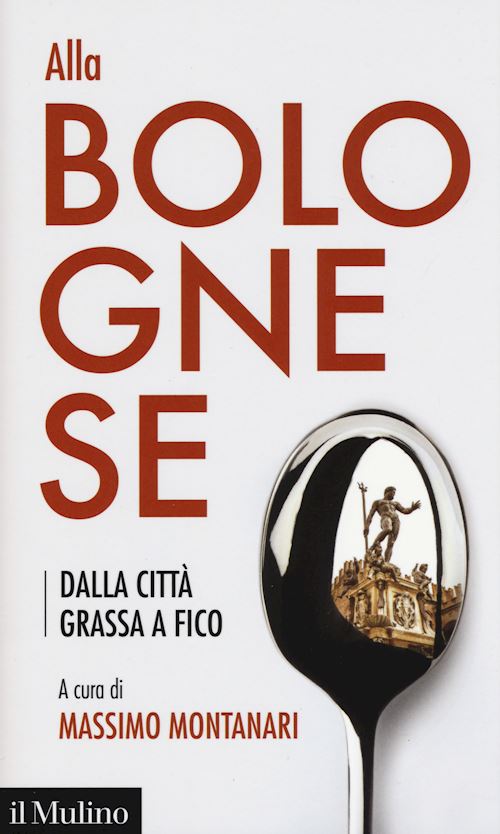 Hoepli ALLA BOLOGNESE Dalla città grassa a FICO