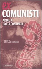 Hoepli Ex comunisti. Addio a Lotta Continua