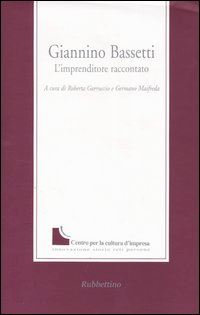 Hoepli GIANNINO BASSETTI. L'IMPRENDITORE RACCONTATO