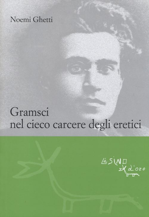 Hoepli GRAMSCI NEL CIECO CARCERE DEGLI ERETICI