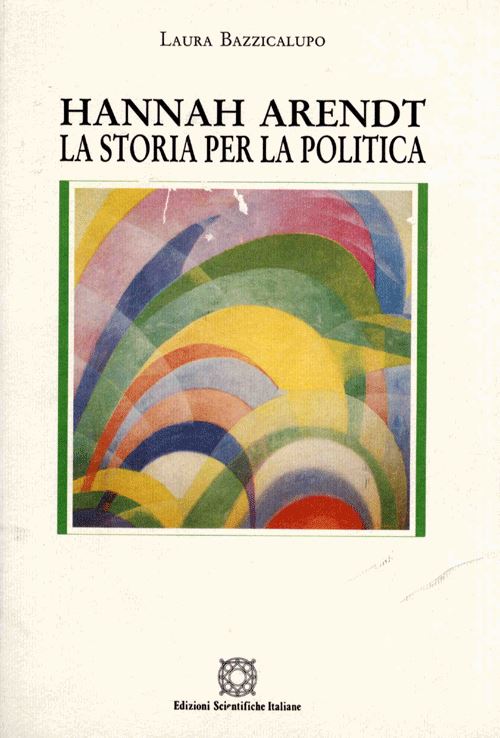 Hoepli Hannah Arendt. La storia per la politica