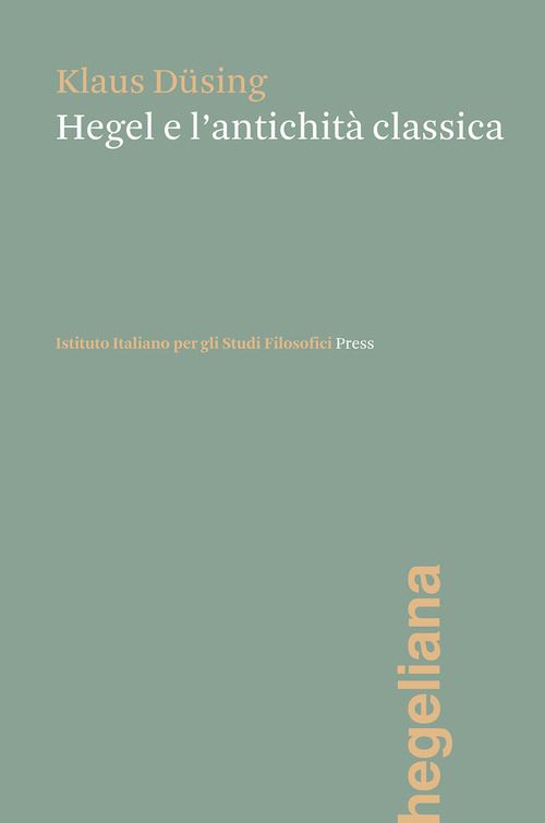 Hoepli HEGEL E L'ANTICHITA' CLASSICA