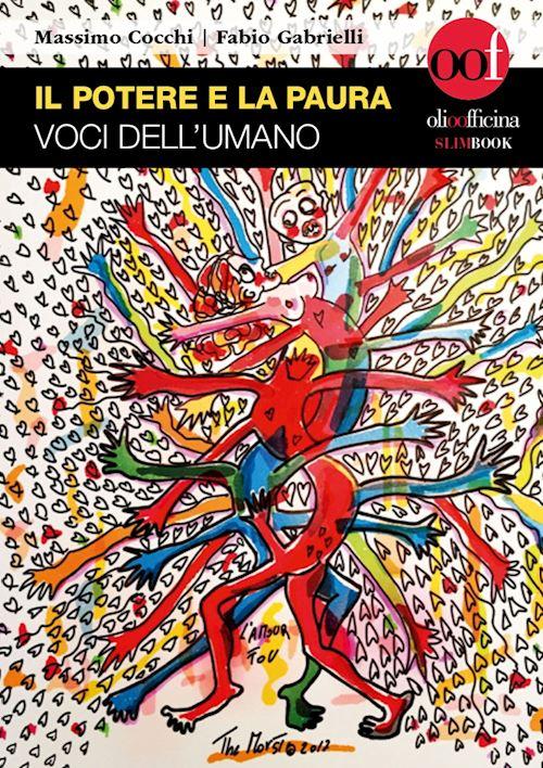 Hoepli IL POTERE E LA PAURA. VOCI DELL'UMANO
