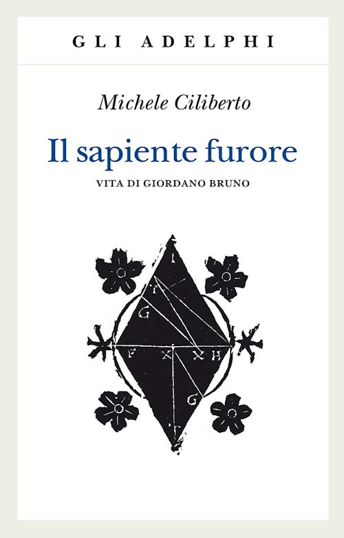 Hoepli IL SAPIENTE FURORE VITA DI GIORDANO BRUNO