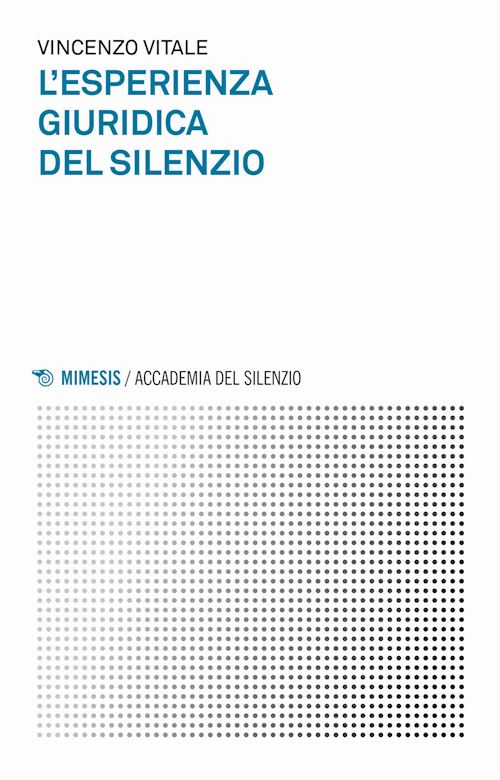 Hoepli L'ESPERIENZA GIURIDICA DEL SILENZIO