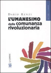 Hoepli L'umanesimo della comunanza rivoluzionaria