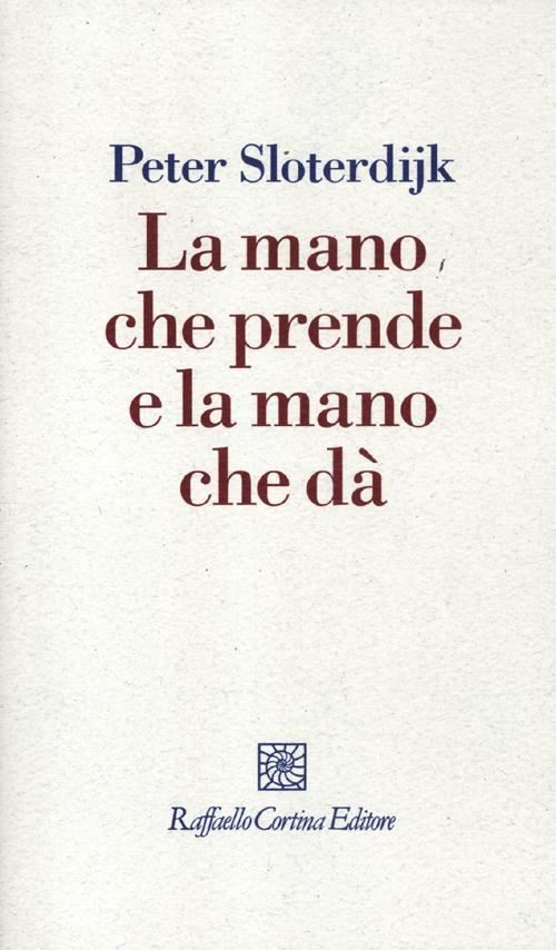 Hoepli LA MANO CHE PRENDE E LA MANO CHE DA'