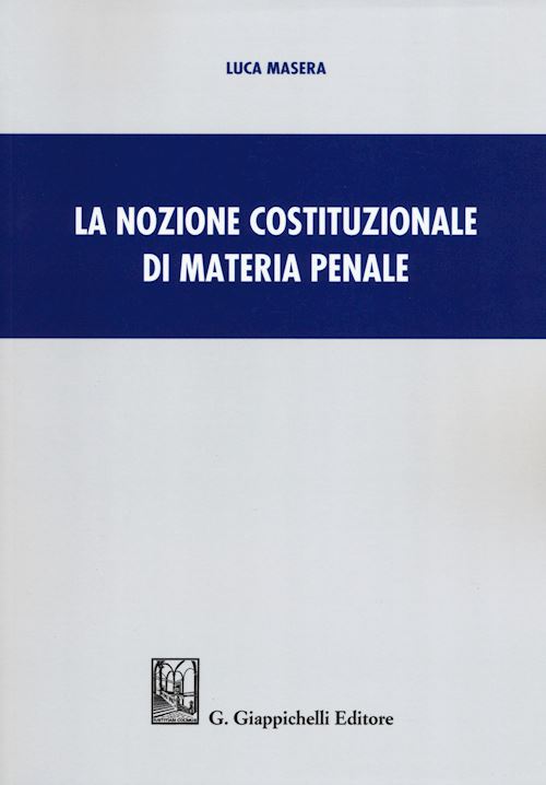 Hoepli LA NOZIONE COSTITUZIONALE DI MATERIA PENALE