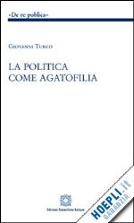 Hoepli La politica come agatofilia