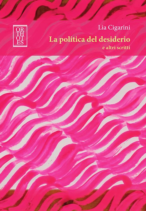 Hoepli LA POLITICA DEL DESIDERIO E ALTRI SCRITTI