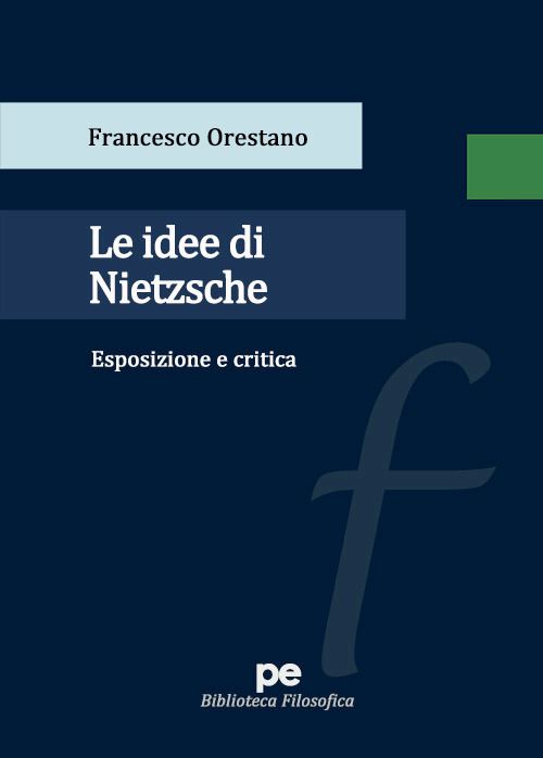 Hoepli LE IDEE DI NIETZSCHE. ESPOSIZIONE E CRITICA