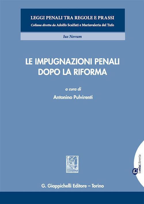 Hoepli LE IMPUGNAZIONI PENALI DOPO LA RIFORMA