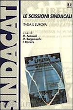 Hoepli Le scissioni sindacali: Italia e Europa