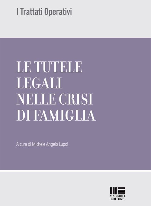 Hoepli LE TUTELE LEGALI NELLA CRISI DELLA FAMIGLIA