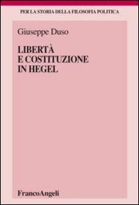 Hoepli LIBERTA' E COSTITUZIONE IN HEGEL