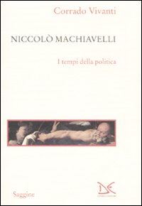 Hoepli NICCOLO' MACHIAVELLI I TEMPI DELLA POLITICA