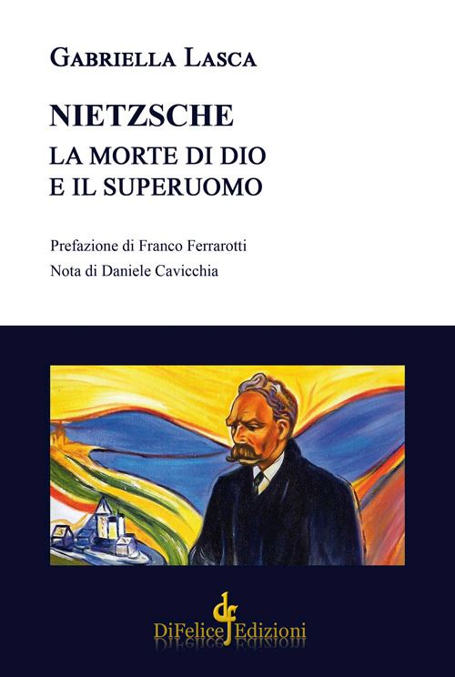 Hoepli Nietzsche. La morte di Dio e il superuomo