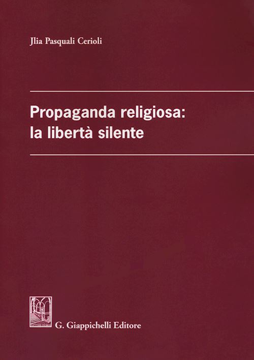 Hoepli PROPAGANDA RELIGIOSA: LA LIBERTA' SILENTE