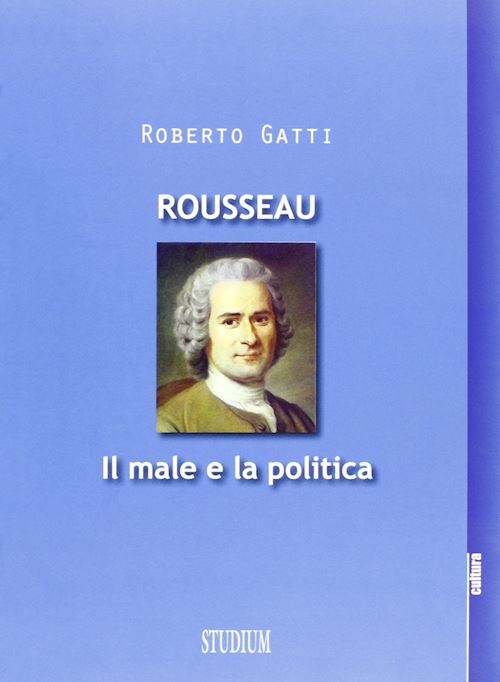 Hoepli ROUSSEAU. IL MALE E LA POLITICA