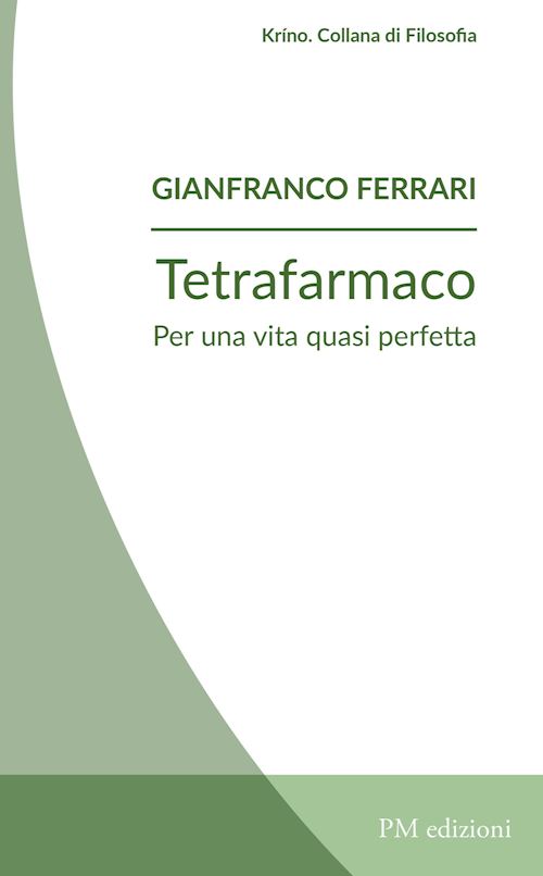 Hoepli TETRAFARMACO. PER UNA VITA QUASI PERFETTA